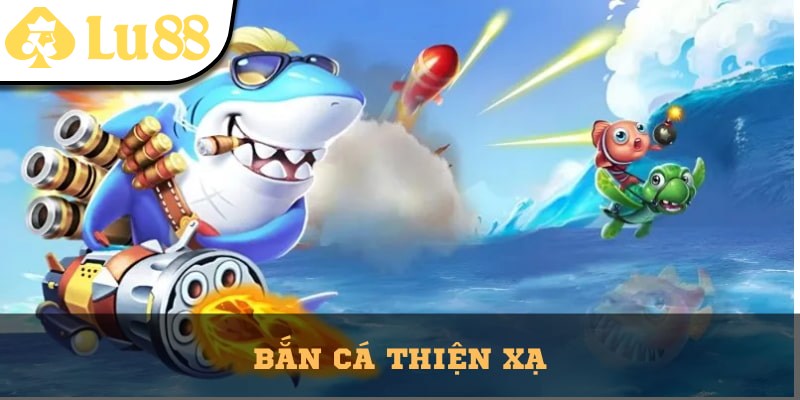 Bắn cá thiện xạ