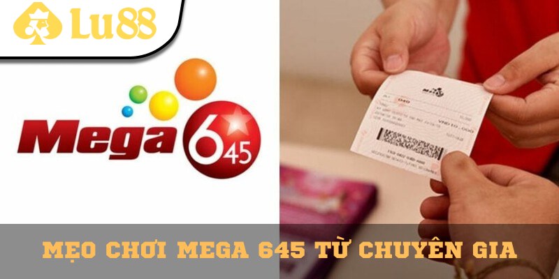 Bật mí các mẹo chơi Mega 645 giúp tăng tỷ lệ chiến thắng