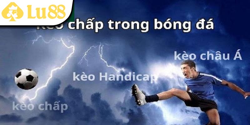 Giới thiệu cụ thể về kèo chấp