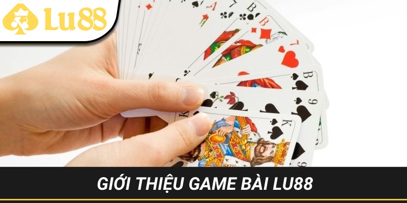 Trải nghiệm sảnh game bài LU88 đỉnh cao cá cược