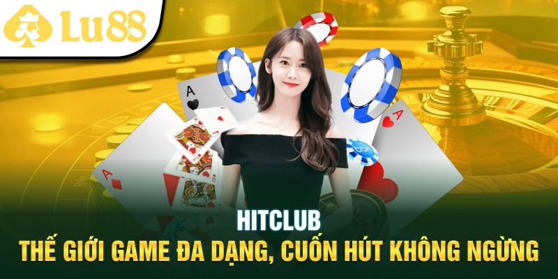 Tìm hiểu về nhà game HITCLUB