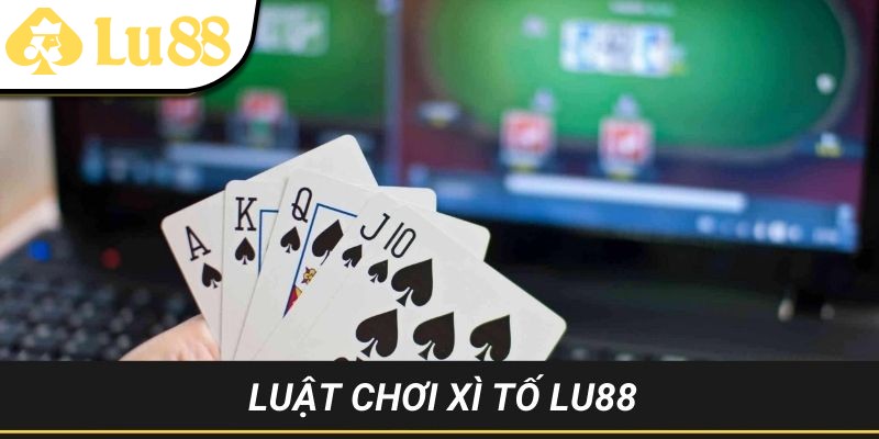 Chia sẻ cho bạn những tip tham gia Xì Tố ở LU88 hay từ cao thủ