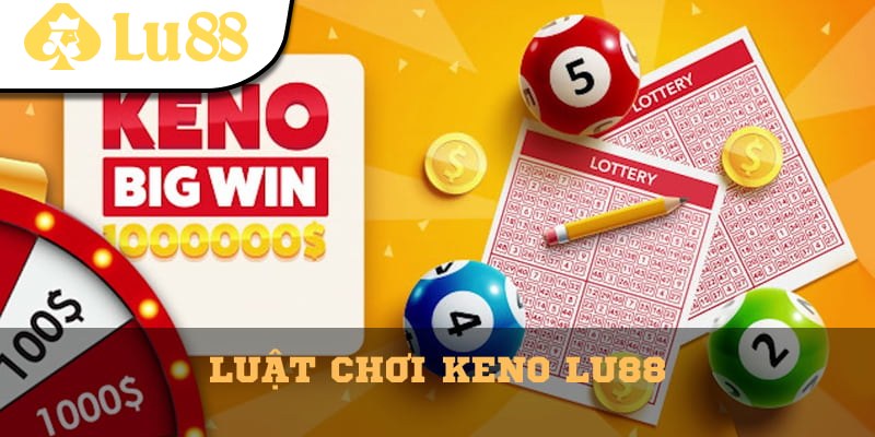 Những luật chơi Keno cơ bản mà tân binh cần biết rõ