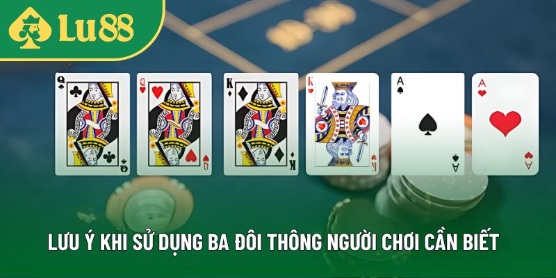 Lưu ý khi dùng ba đôi thông cần biết